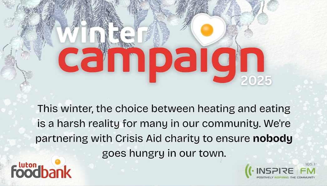 Feeding-Luton Winter Campaign Crisis Aid Feeding Luton In Partnership with Luton Foodbank and InspireFM